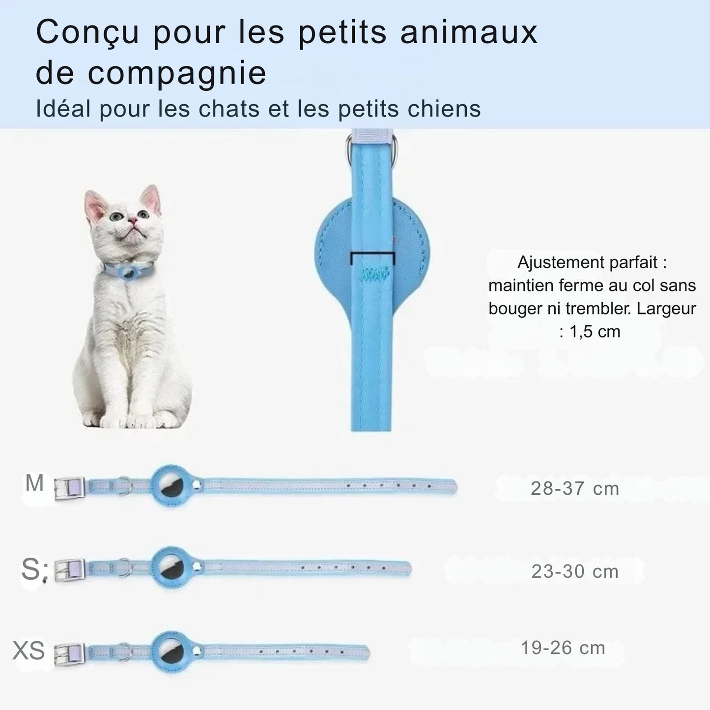Guide des tailles du collier gps pour chat : XS (19-26cm), S (23-30cm), M (28-37cm). Largeur de bande de 1,5cm pour un ajustement parfait de l'AirTag sans secousses. Ce collier gps chat réglable assure le confort de votre petit animal. Une solution de suivi type collier gps à chat bureau fiable et précise.