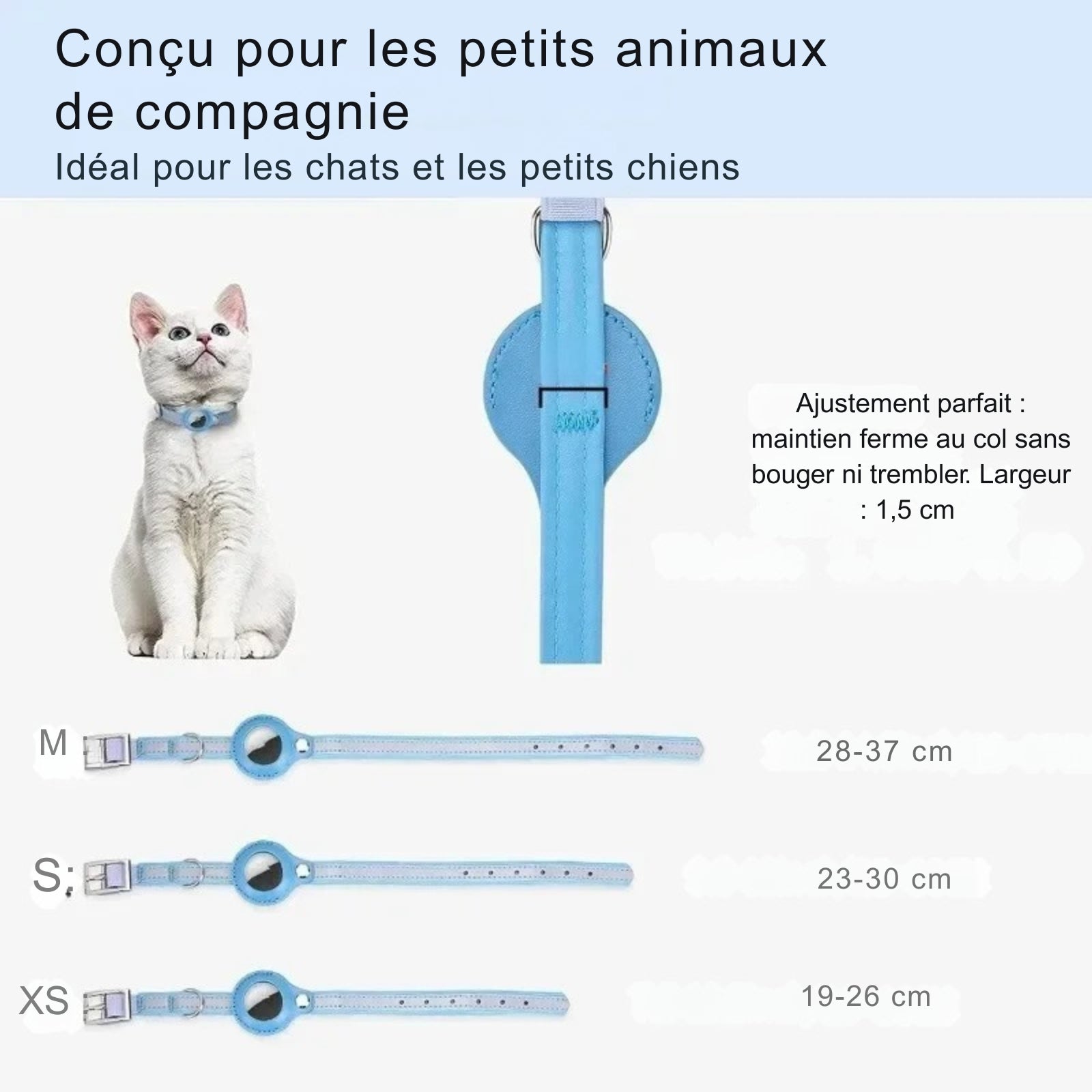 Guide des tailles du collier gps pour chat : XS (19-26cm), S (23-30cm), M (28-37cm). Largeur de bande de 1,5cm pour un ajustement parfait de l'AirTag sans secousses. Ce collier gps chat réglable assure le confort de votre petit animal. Une solution de suivi type collier gps à chat bureau fiable et précise.